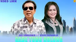 Joel Simorangkir Feat Jessica Nainggolan - Gabe Tubu Holong (Video Lirik Lagu Batak Nostalgia)