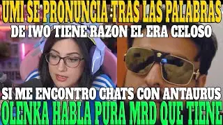 🔥UMI SE PRONUNCIA SOBRE EL TEMA DE IWO🔥| EL ERA MUY CELOSO, PERO TIENE RAZON, OLENKA HABLA PURA MRD🔥
