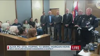 ALMA PD: Still hoping to bring Morgan home