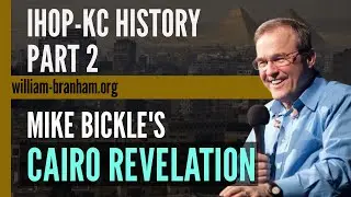 Mike Bickle's Cairo Revelation and the Manifested Sons of God -  IHOPKC History Part 2