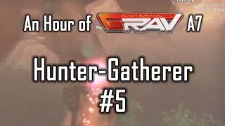 An Hour of GRAV (Alpha 7) :: 5 - Hunter-Gatherer