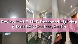 Review HALO HLB Recessed Lighting 6 Inch LED Canless, Ceiling and Shower Light, Dimmable w/Selectabl