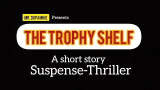 THE TROPHY SHELF - A short story  [Suspense-Thriller] by 