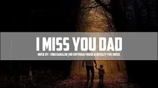 [No Copyright] I Miss You Dad - Sad Piano & Violin Instrumental Music | By Vino Ramaldo