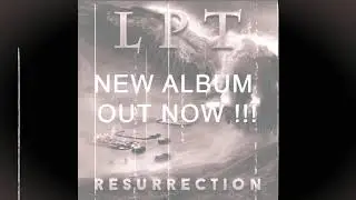 LPT  - RESURRECTION - alle Tracks im Schnelldurchgang ;-)