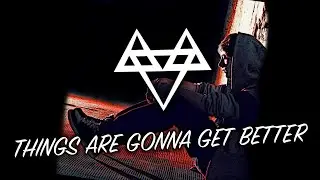 NEFFEX &ndash; Things Are Gonna Get Better 💪🔥// Lyrics 