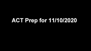 CCCS ACT Prep Tuesday 11/10/2020