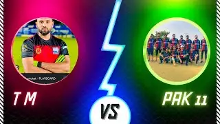 Big macth TM vs Pak11 💯😎😎💪💪💪💪
