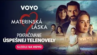 Materinsk&aacute; l&aacute;ska | 2. s&eacute;ria | už teraz na Voyo