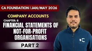 Not-For-Profit Organisations | CA Foundation | January/May 2026 | Accounting | Part 2