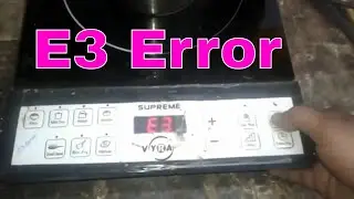 E3 Error in Induction  Cooktop | How to repair E3 Error of induction cooktop?
