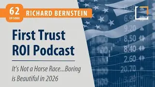 Ep 62 | Richard Bernstein | It&rsquo;s Not a Horse Race&hellip;Boring is Beautiful in 2026 | ROI Podcast