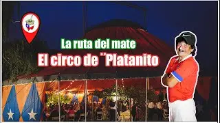 La ruta del mate- El circo de platanito