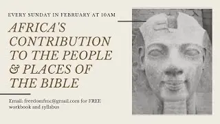 Africa's Contribution to the Places and People of the Bible: Class 4