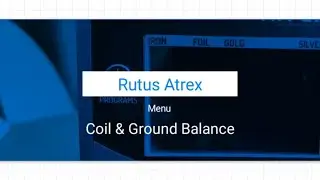 Rutus Atrex, Coil & Ground Balance