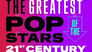 The Greatest Pop Stars of the 21st Century