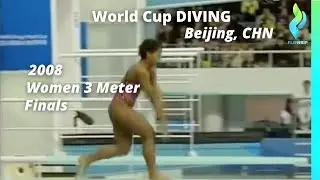 2008 Women 3 Meter World Cup Diving - Finals