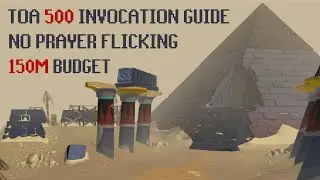 Solo ToA 500 Invocation Guide 150m Budget No Prayer Flicking