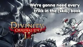 We're gonna need every trick in the (skill) book! | Divinity Original Sin Honour Mode