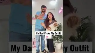 My Dad Picks My Outfit | Get Ready With Me #shorts #youtubeshorts #fashion