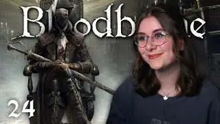 LADY MARIA IS MOTHER!!! | Bloodborne | Part 24