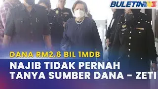 MAHKAMAH |&nbsp;Najib Tidak Pernah Bertanya Sumber RM2.6 Bilion Dalam Akaun Peribadinya - Zeti