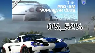 Real Racing 3 Pro Gameplay PRO/AM SuperCar Club 0%_52%
