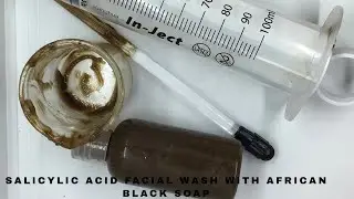 HOW TO MAKE SALICYLIC ACID CLEANSER USING AFRICAN BLACK SOAP AS SURFACTANT