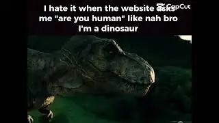 I am now a dinosaur