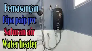 Pemasangan pipa pipe pvc/ saluran air water heater