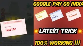 Google Pay Go India Rare Tickets Trick | G-Pay Bastar, Kochi, Gaya Rare Ticket Collect Trick 100%