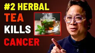 WARNING Seniors: The #2 Herbal Tea That Actually Kills CANCER | Dr. William Li