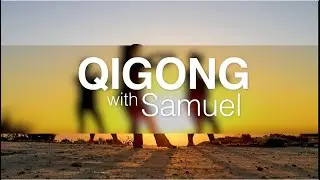 Qigong with Samuel | Lesson 1