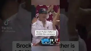 #49ers BROCK PURDY DAD WAS LOVING THE COMEBACK #shorts