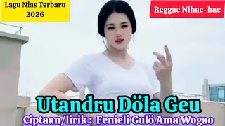Utandru Döla Geu - Ciptaan/lirik : Fenieli Gulö Ama Wogao || Reggae Nias
