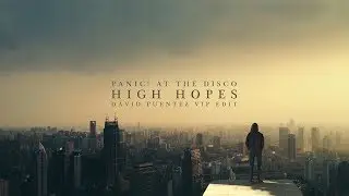 Panic! At The Disco - High Hopes (David Puentez VIP Edit)