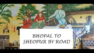 Bhopal To Sheopur by Road | भोपाल से श्योपुर - 10 June 2023 Vlog 4K