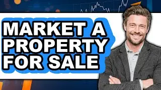 How to Market a Property for Sale in 2025: Easy Guide