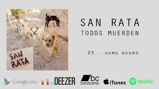 03.SAN RATA - Humo Negro