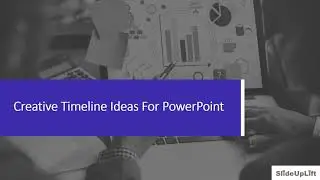 Creative Timeline Ideas For PowerPoint | Timeline Design Ideas | Timeline Templates | Timeline PPT