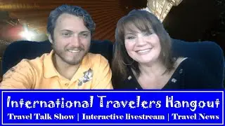 Live Travel Talk Show | International Travelers Hangout By Two Travel And Tour