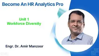 Unit 1: Workforce Diversity and HR Analytics