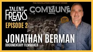 Talent Freaks Podcast | Filmmaker Jonathan Berman on Black Bear Ranch, &ldquo;Commune&rdquo; 20th Restoration