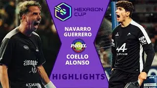 🔥 Navarro / Guerrero vs Coello / Alonso | Hexagon Cup 2026 | Padel Highlights