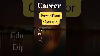 Career Opportunities| Power Plant Operator | Career | Salary | Skills|Education