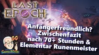 LAST EPOCH #1 Anf&auml;ngerfreundlich? Zwischenfazit nach 70+ Stunden & Fetziger Elementar Runenmeister