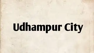 Udhampur City in  Google map || #latest