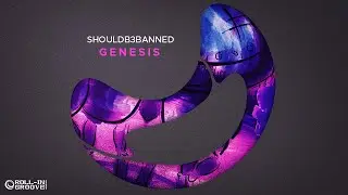 ShouldB3Banned - Genesis (Original Mix) - Official Audio