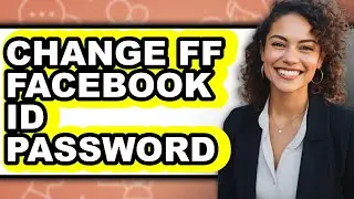 How to Change Ff Facebook Id Password - Full Guide