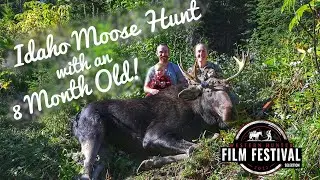 Y0E2: Idaho Moose Hunt with an 8 Month Old!